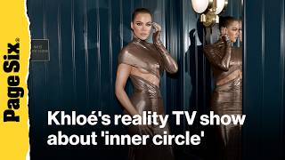 Khloé Kardashian producing reality TV show about her 'inner circle'