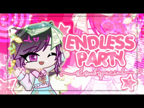 ✯ ENDLESS PARTY ✧ 11K Subscribers Special ✯