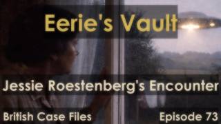 The Jessie Roestenberg UFO Encounter (1954, Staffordshire) [Eerie's Vault Episode #73]