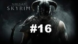 Skyrim - Episode 16