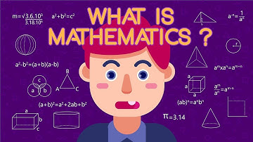 What is Mathematics?