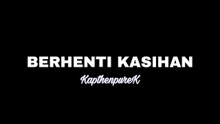 Story Whatsapp Lagu Timur - Berhenti Kasihan