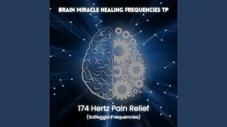 174 Hz Relief Resonance for Gentle Release - Brain Miracle Healing Frequencies TP, Chakra Waves Therapy TP