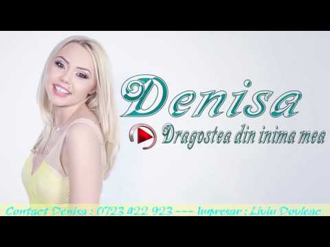 DENISA - DRAGOSTEA DIN INIMĂ MEA HIT