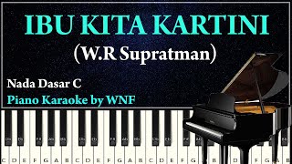 IBU KITA KARTINI PIANO KARAOKE | Lagu Nasional Ibu Kita Kartini Piano Minus One