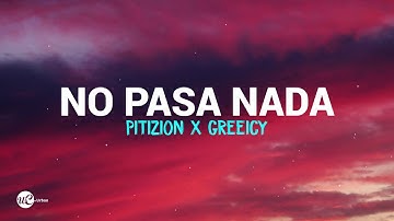 Pitizion, Greeicy - No Pasa Nada (Letra)