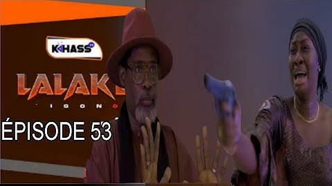 Chronique LALAKÉ - Saison 1 - Episode 53 SS(Fin de saison ) **VOSTFR **