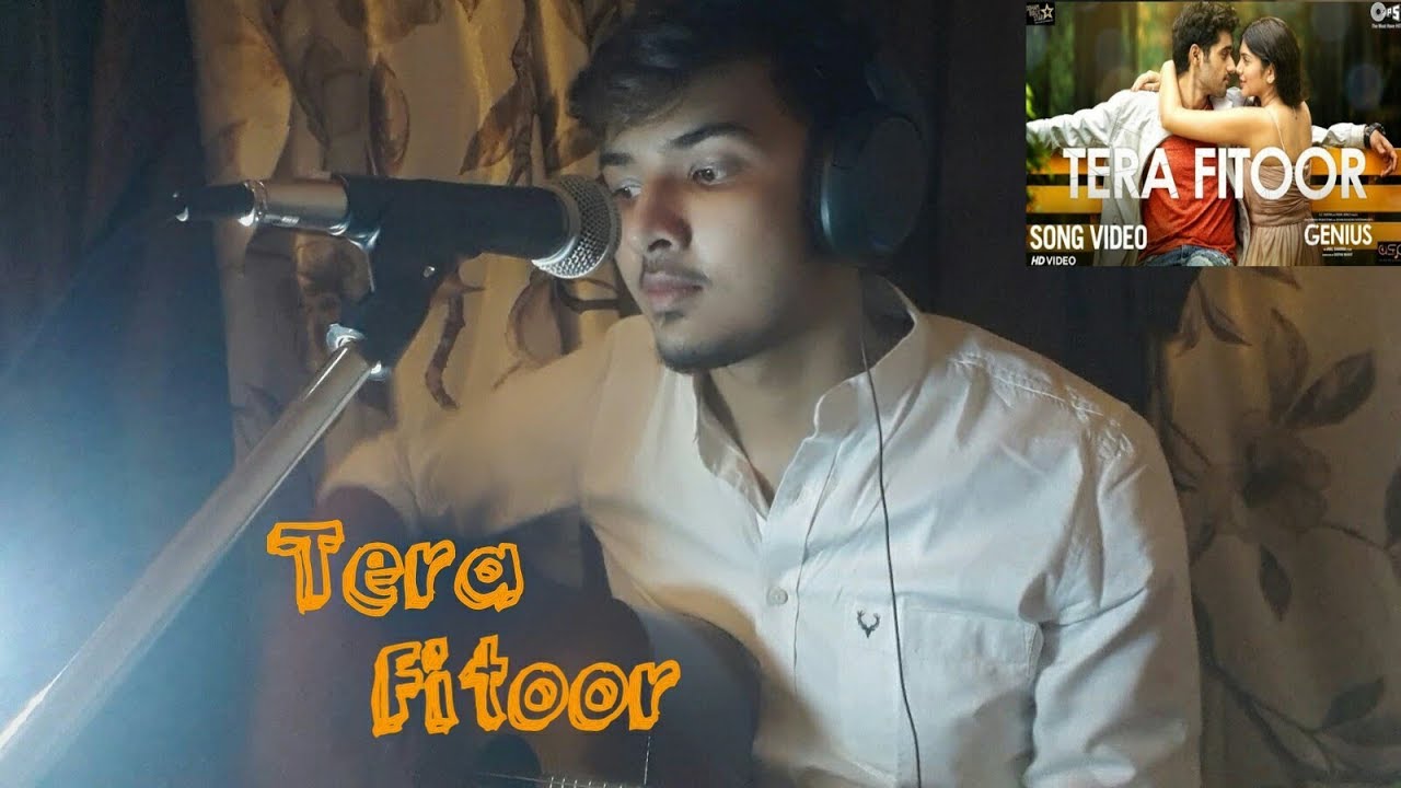 Tera Fitoor -Genius ||Arijit Singh||Cover by Ishaan|(One take)
