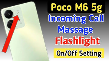 Poco m6 5g notification light on/off kaise karen,incoming call flashlight setting Poco m6 5g