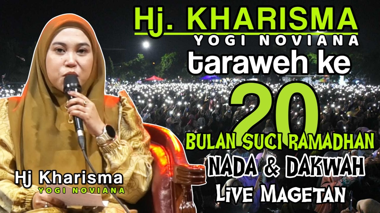 NGAJI BA'DA TARAWEH 20 BERSAMA HJ KHARISMA YOGI NOVIANA SEMOGA PUASANYA LANCAR -NADA & DAKWAH