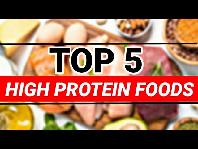 Top 5 High Protein Foods