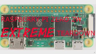 Raspberry Pi Zero 2 W Extreme Teardown