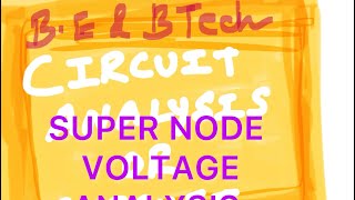 CIrcuit Analysis Super node circuit  Nodal voltage method CLASS 36 DC CIRCUIT &amp; matrix calculation