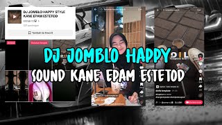 DJ JOMBLO HAPPY STYLE KANE 𝙴𝙿𝙰𝙼 𝙴𝚂𝚃𝙴𝚃𝙾𝙳🌀