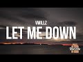 Vwillz Let Me Down Lyrics Vwillz Let Me Down Lyrics