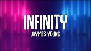 Infinity (Lyrics) - Jaymes Young