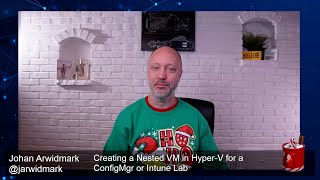 ConfigMas 2023 - Episode 11 - Creating a Nested VM in Hyper-V for a ConfigMgr or Intune Lab