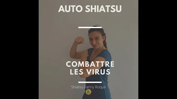 Auto Shiatsu pour combattre les virus.