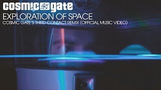 Смотреть клип Cosmic Gate - Exploration Of Space (Cosmic Gate'S Third Contact Remix) (Official Music Video)
