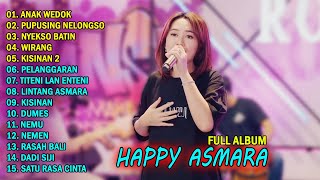 HAPPY ASMARA - ANAK WEDOK | FULL ALBUM TERBARU 2024