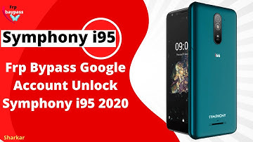 Symphony i95 Frp Bypass Google Account Unlock Symphony i95 2020