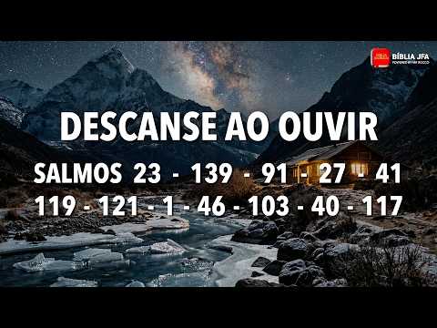 Salmos 23 - 139 - 91 - 27 - 41 - 119 - 121 - 1 - 46 - 103 - 40 - 117 ❤️ - Bíblia FALADA em Português