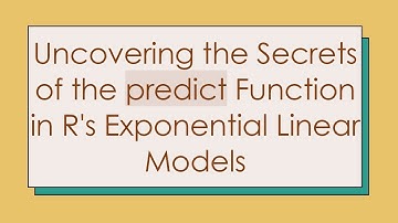 Uncovering the Secrets of the predict Function in R