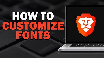 How to Customize Fonts on Brave Browser (Quick Tutorial)