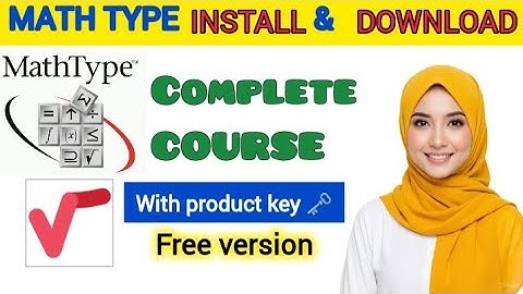 DOWNLOAD AND INSTALL MATH TYPE WITHOUT PRODUCT KEY ||MATH TYPE SOFTWARE USE