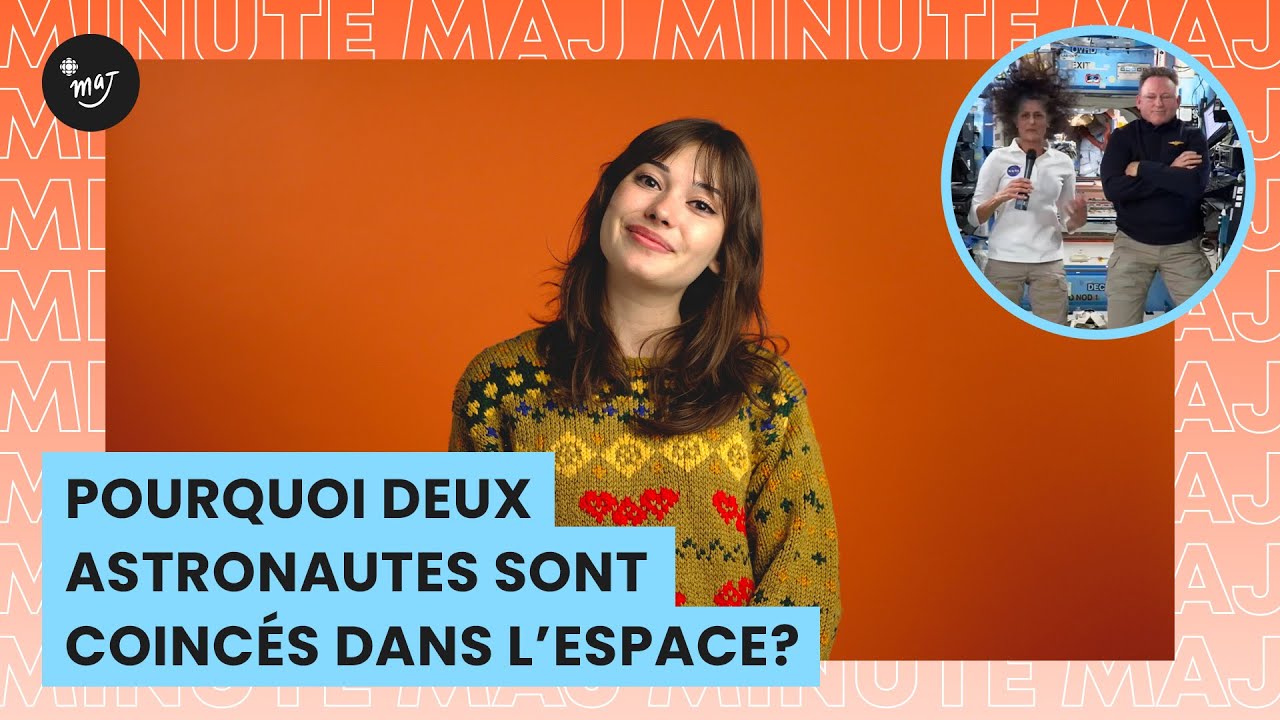 Pourquoi deux astronautes sont coincés dans l’espace? | MAJ