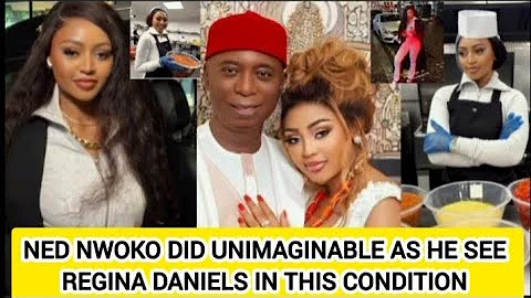 NED NWOKO DID UNIMAGINABLE AS HE SEE REGINA DANIELS IN THIS CONDITION 