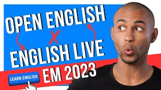 OPEN ENGLISH ou ENGLISH LIVE 2023 ❌ 