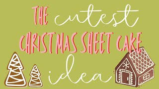 The CUTEST Christmas Sheet Cake (All Your Guest Will Love)