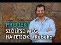 #12 Project Szólítsd meg, ha tetszik: #Rebeka