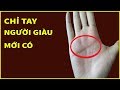 5 Đường Chỉ Tay Đặc Biệt chỉ người giàu sang mới có Chị Em Nào Gặp Thì Đừng Bỏ Lỡ Cơ Hội Hiếm Có Này