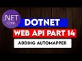 DOTNET WEB API PART 14 : Adding AutoMapper