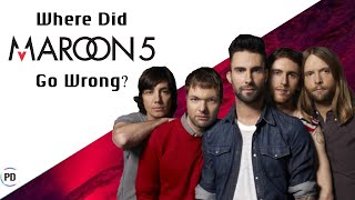 Where Did Maroon 5 Go Wrong?