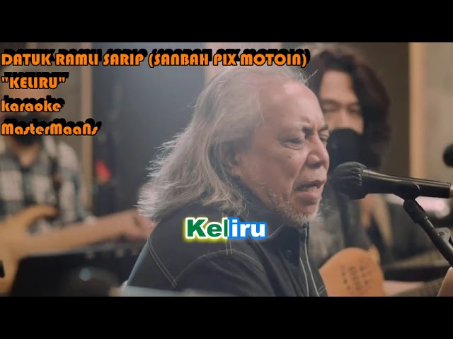 DATUK RAMLI SARIP -  KELIRU  (KARAOKE MINUSONE) class=