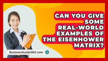 Can You Give Some Real-world Examples Of The Eisenhower Matrix? - BusinessGuide360.com
