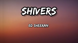 Ed sheeran - shivers - Lyrics