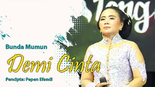 DEMI CINTA - BUNDA MUMUN