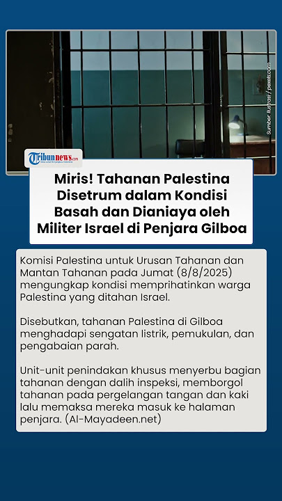 Kekejaman Israel Setrum hingga Aniaya Tahanan Palestina di Penjara Gilboa hingga Alami Trauma Parah