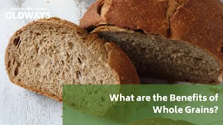 What are the Benefits of Whole Grains? | Whole Grain Nutrition | Should You Eat Whole Grains?
