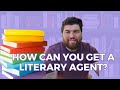 Do This To Get A Literary Agent For Your Book