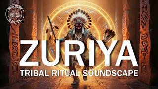 Zuriya Gateway To The Ancients Tribal Ritual Soundscape