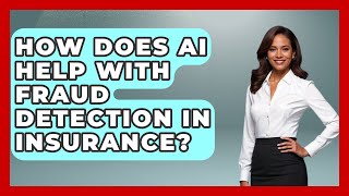 How Does AI Help With Fraud Detection In Insurance? - Insurance Agent Success Guide