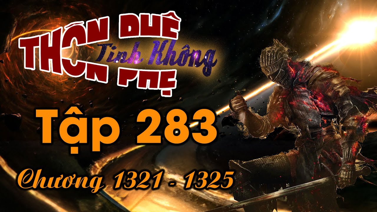 TPTK Tập 283 - (chương 1321- 1325) - Cuộc Chiến Dưới Đáy Biển