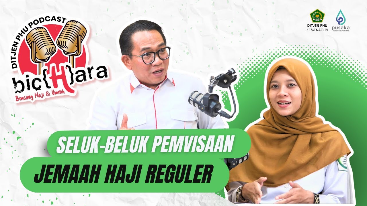 PODCAST BIC(H)ARA: Eps. 6 Seluk-Beluk Pemvisaan Haji Reguler