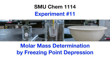Experiment #11: Molar Mass Determination by Freezing Point Depression - SMU Chemistry