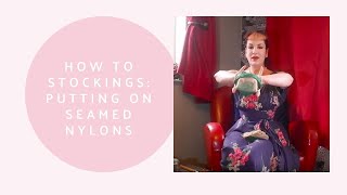 Seamed Stockings How To Put On Seamed Nylons